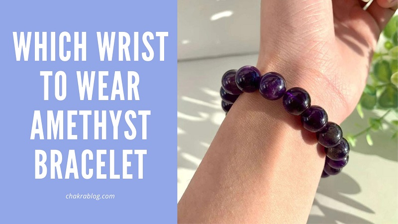 which wrist to wear amethyst bracelet