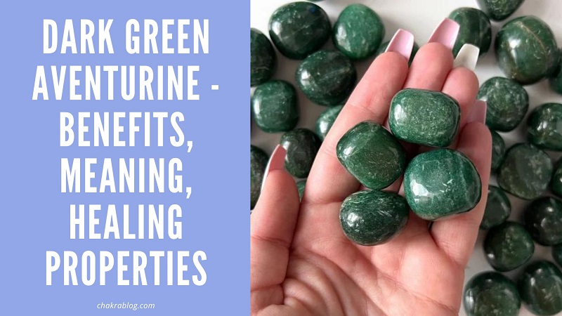 Dark green aventurine properties, meaning, healing benefits